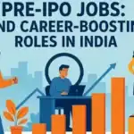 Pre-IPO Jobs